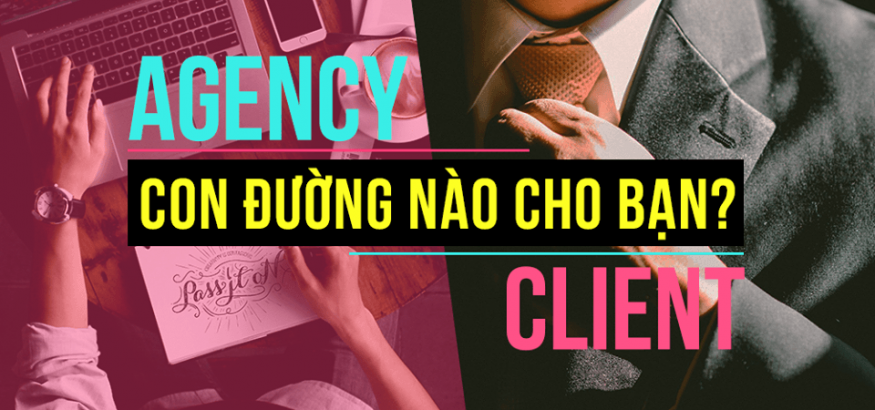 Chọn acency hay Client