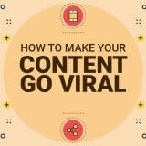7 YẾU TỐ làm cho content của Bạn “GOING VIRAL”