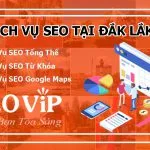 Dịch vụ SEO tại Đắk Lắk – Seo website lên top hàng nghìn từ khóa