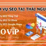 Dịch vụ SEO tại Thái Nguyên – Cam kết TOP google bền vững