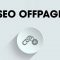 SEO Offpage thực chất là gì? Các bước SEO Offpage lừa dối Google nên tránh