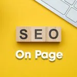 SEO Onpage: quy tắc sống còn, các bước SEO Onpage 2021