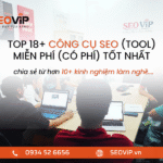 TOP 18+ Công cụ SEO (TOOL) miễn phí (có phí) tốt nhất