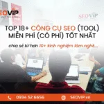 TOP 18+ Công cụ SEO (TOOL) miễn phí (có phí) tốt nhất
