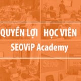 QUYỀN LỢI CỦA HỌC VIÊN TẠI SEOViP Academy