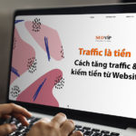 Traffic là gì? là tiền: Cách tăng traffic SEO Free từ Website