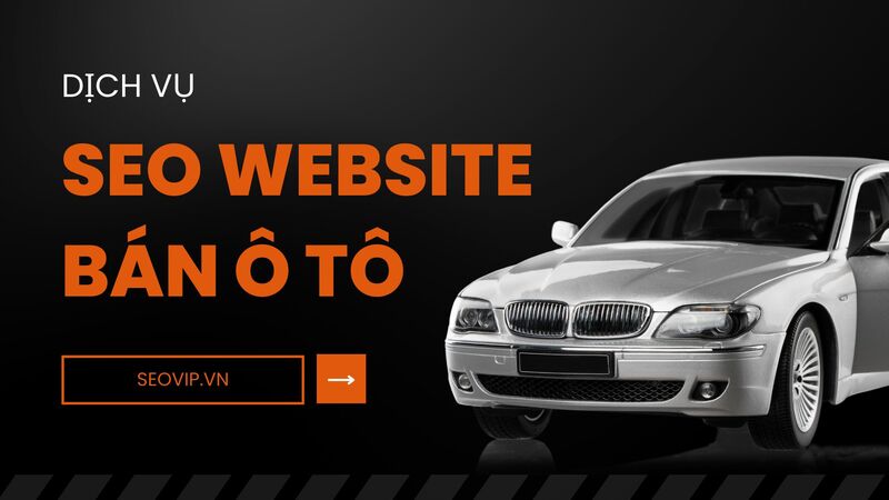 Dịch vụ SEO website bán ô tô