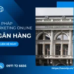 Tối Ưu Hóa Chiến Lược Digital Marketing Ngân Hàng: Hướng dẫn trong lĩnh vực vay tín dụng, tín chấp, thế chấp