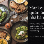 Marketing quán ăn nhà hàng: Sales/ SEO/ chạy quảng cáo nhà hàng – Ứng Dụng Digital Marketing (quán cafe trà sữa, nhà hàng quán nhậu)