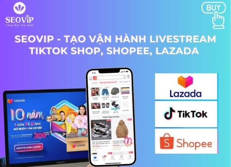 Dịch vụ tạo vận hành livestream Tik Tok shop, Shopee, Lazada