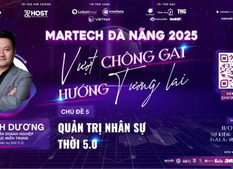 GẶP GỠ TRƯƠNG BẠCH DƯƠNG: CHUYÊN GIA QUẢN TRỊ NHÂN SỰ THỜI 5.0 tại sự kiện MARTECH ĐÀ NẴNG 2025 do SEOVIP tổ chức