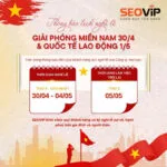 SEOVIP THÔNG BÁO LỊCH NGHỈ LỄ 30/4 – 1/5 NĂM 2025