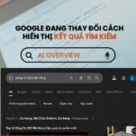 Google đang thay đổi hoàn toàn cách hiển thị kết quả tìm kiếm với AI Overviews?