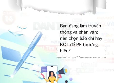 Báo chí hay KOL – kênh PR nào hiệu quả hơn?