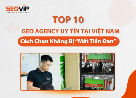 Top 10 GEO Agency Uy Tín Tại Việt Nam