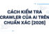 Cách Kiểm Tra Crawler Của AI Trên Website Chuẩn Xác [2026]