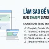 Làm thế nào để website được trích dẫn trên ChatGPT Search?